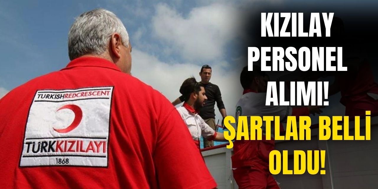Ankara'da iş Arayanlara Müjde! Kızılay Lise Mezunu Personel Alımı Yapacak Başvuru Detayları Belli Oldu
