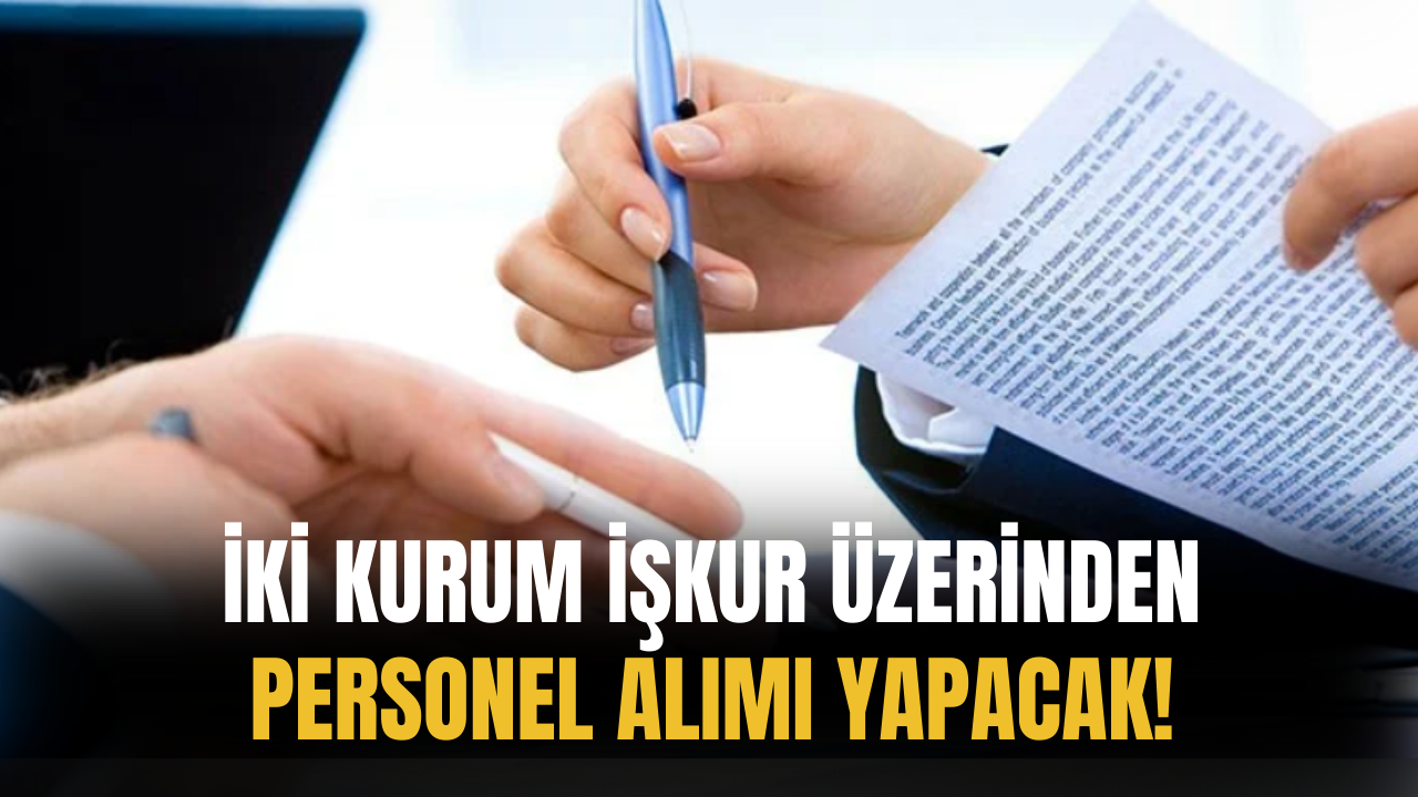 İki Kurum İŞKUR Üzerinden Personel Alımı Yapacak