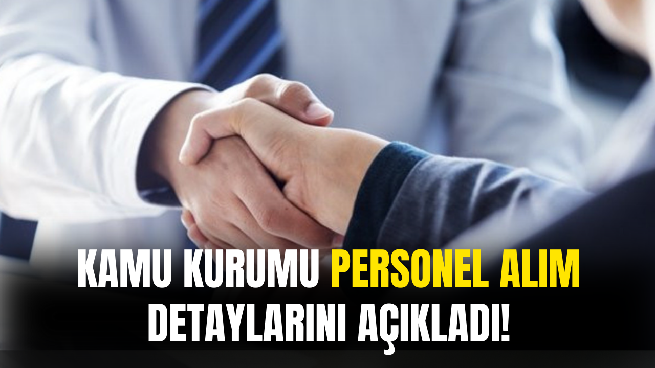 Kamu Kurumu Personel Alımı İçin Detayları Açıkladı