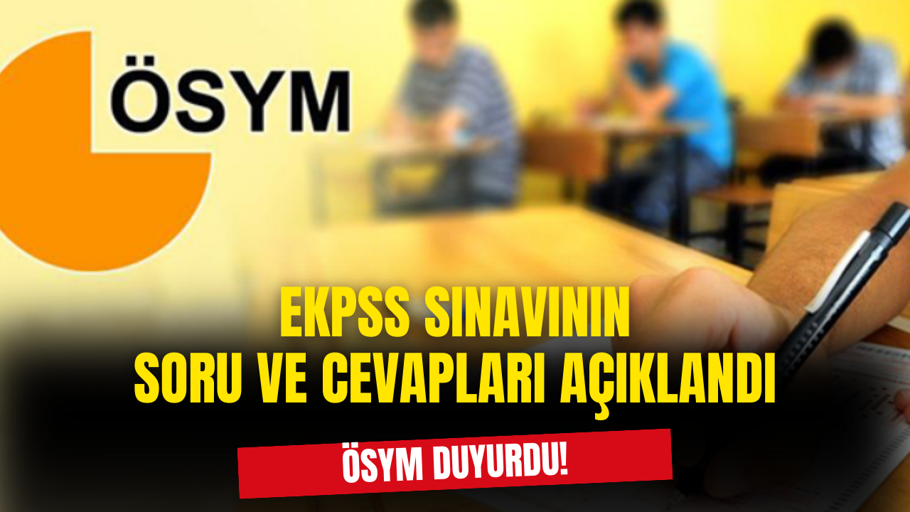 EKPSS soru ve cevapları yayınlandı