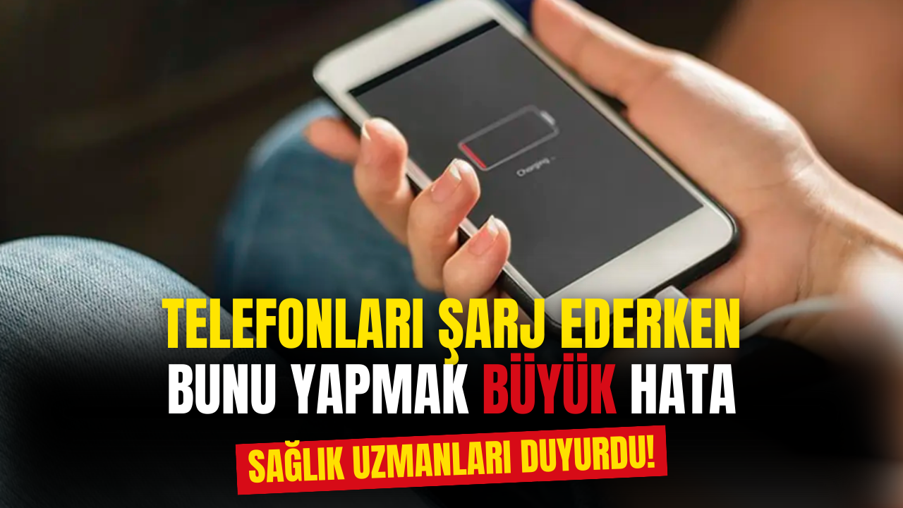 Cep Telefonunuzu Şarj Ederken Bunu Yapmak Büyük Hata! Sağlık Uzmanları Duyurdu