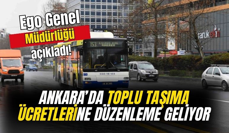 EGO duyurmuştu! Başkent Ankara'da toplu taşıma ücretlerinde yeni düzenleme