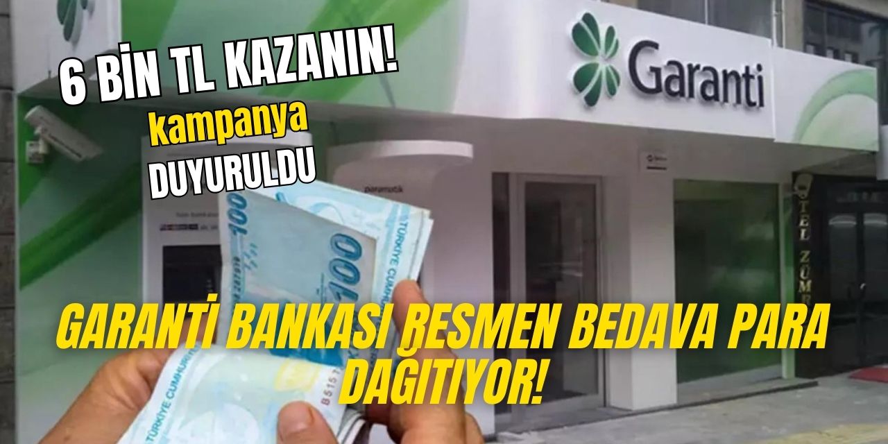 Garanti Bankası keseyi sonuna kadar açtı! Sadece bunu yapana 6 bin TL ödeme yapılacak